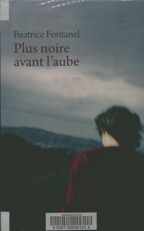 Livrenpoche : Plus noire avant l'aube - Béatrice Fontanel - Livre