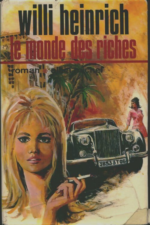 Livrenpoche : Le monde des riches - Willi Heinrich - Livre