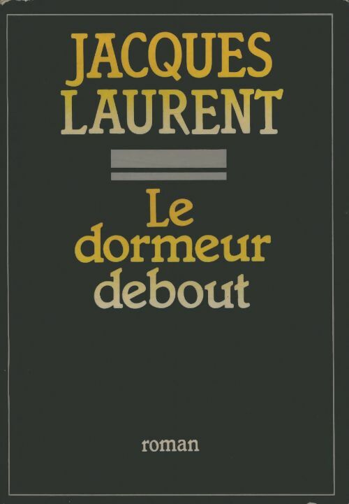 Livrenpoche : Le dormeur debout - Jacques Laurent - Livre