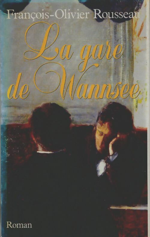 Livrenpoche : La gare de Wannsee - François-Olivier Rousseau - Livre