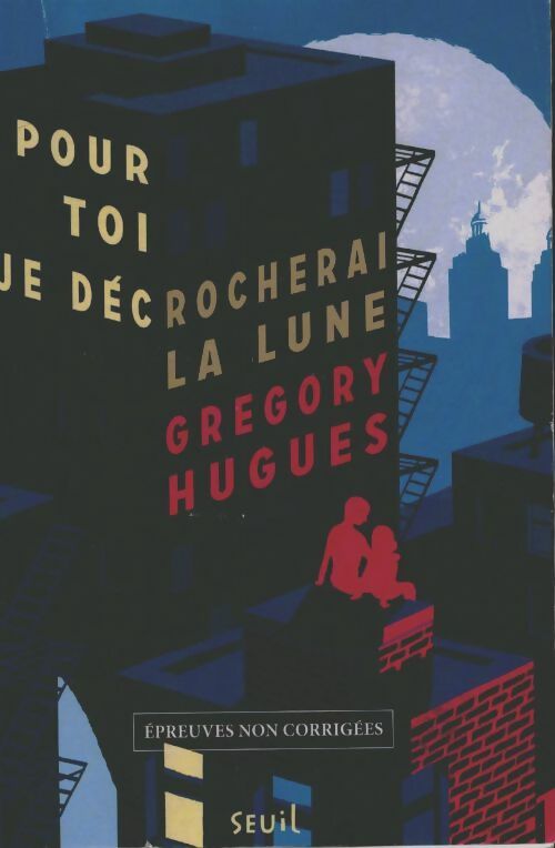 Livrenpoche : Pour toi je décrocherai la lune - Gregory Hugues - Livre