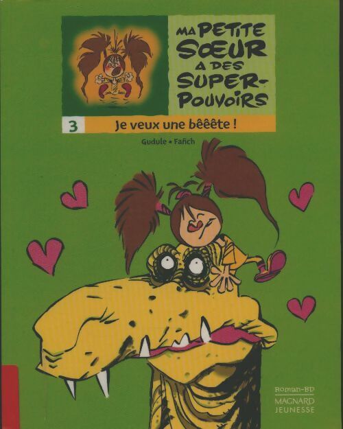 Livrenpoche : Ma petite soeur a des super pouvoirs Tome III : Je veux une bêêête! - Gudule - Livre