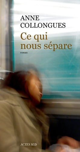 Livrenpoche : Ce qui nous sépare - Anne Collongues - Livre