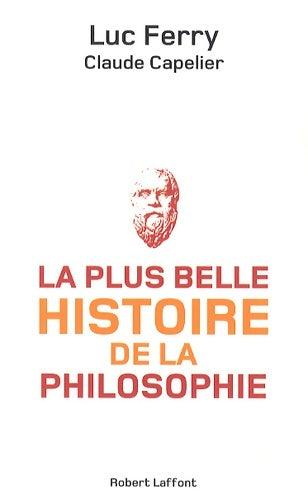 Livrenpoche : La plus belle histoire de la philosophie - Claude Capelier - Livre