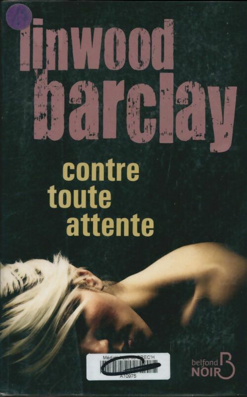 Livrenpoche : Contre toute attente - Linwood Barclay - Livre
