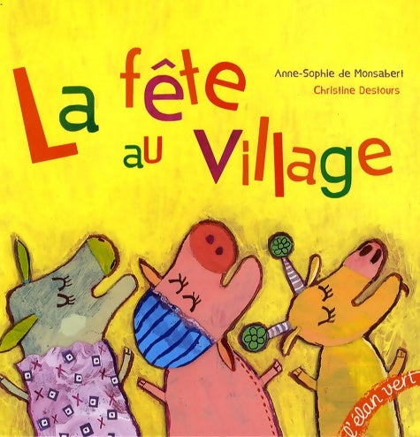 Livrenpoche : La fête au village - Anne-Sophie De Monsabert - Livre