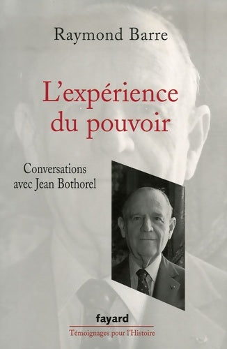 Livrenpoche : L'expérience du pouvoir : Conversations avec jean bothorel - Raymond Barre - Livre