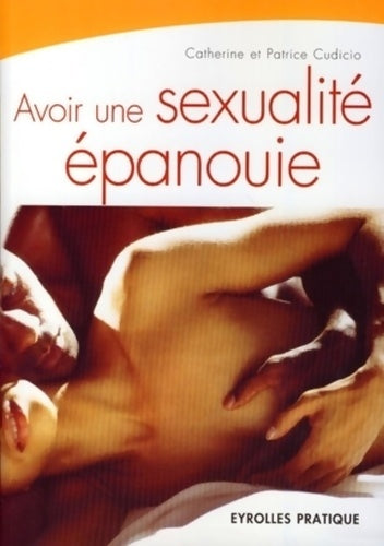 Livrenpoche : Avoir une sexualité épanouie - Catherine Cudicio - Livre