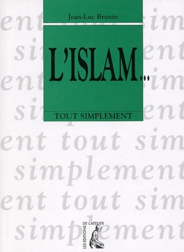 Livrenpoche : L'islam... Tout simplement - Jean-Luc Brunin - Livre