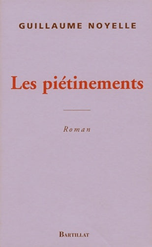 Livrenpoche : Les piétinements - Guillaume Noyelle - Livre