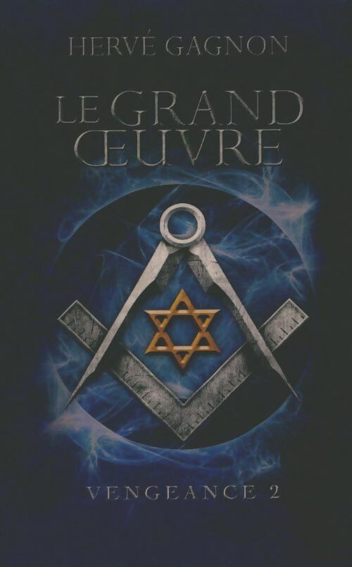 Livrenpoche : Vengeance Tome II : Le grand oeuvre - Hervé Gagnon - Livre