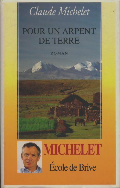Livrenpoche : Les promesses du ciel et de la terre Tome II : Pour un arpent de terre - Claude Michelet - Livre