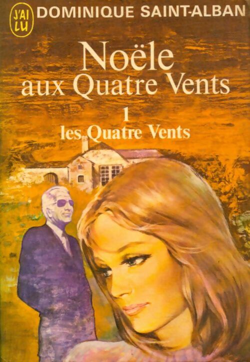 Livrenpoche : Noële aux quatre vents Tome I : Les Quatre Vents - Dominique Saint-Alban - Livre