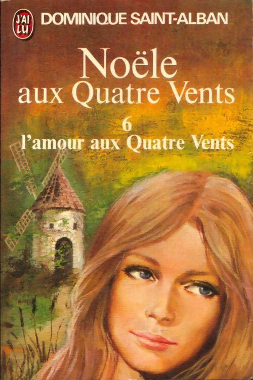 Livrenpoche : Noële aux quatre vents Tome VI : L'amour aux quatre vents - Dominique Saint-Alban - Livre