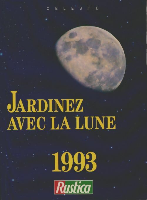 Livrenpoche : Jardinez avec la lune 1993 - Céleste - Livre