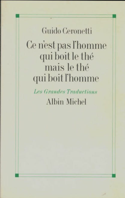 Livrenpoche : Ce n'est pas l'homme qui boit le thé mais le thé qui boit l'homme - Guido Ceronetti - Livre