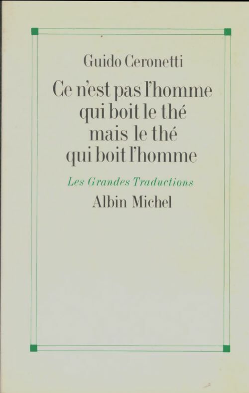 Livrenpoche : Ce n'est pas l'homme qui boit le thé mais le thé qui boit l'homme - Guido Ceronetti - Livre
