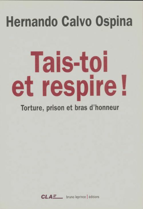 Livrenpoche : Tais-toi et respire ! - Hernando Calvo Ospina - Livre