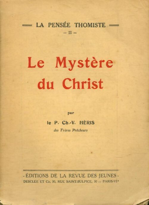 Livrenpoche : La pensée thomiste Tome II : Le mystère du Christ - P.Ch.V. Héris - Livre