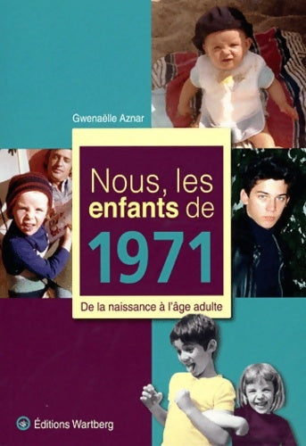 Livrenpoche : Nous, les enfants de 1971 - Gwenaëlle Aznar - Livre