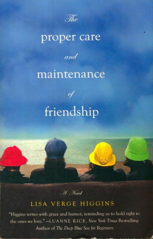 Livrenpoche : The proper care and maintenance of friendship - Lisa Verge Higgins - Livre