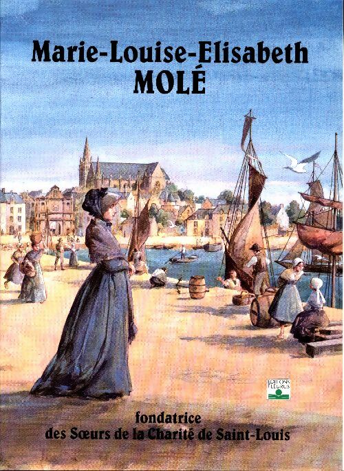 Livrenpoche : Marie-louise-Elisabeth Molé. Fondatrice des soeurs de la charité de Saint-Louis - Collectif - Livre