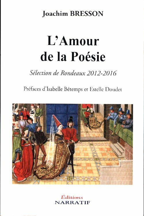 Livrenpoche : L'amour et la poésie. Sélection de rondeaux 2012-2016 - Joachim Bresson - Livre