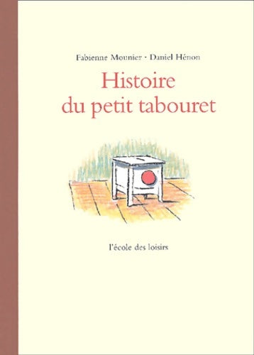 Livrenpoche : Histoire du petit tabouret - Fabienne Mounier - Livre
