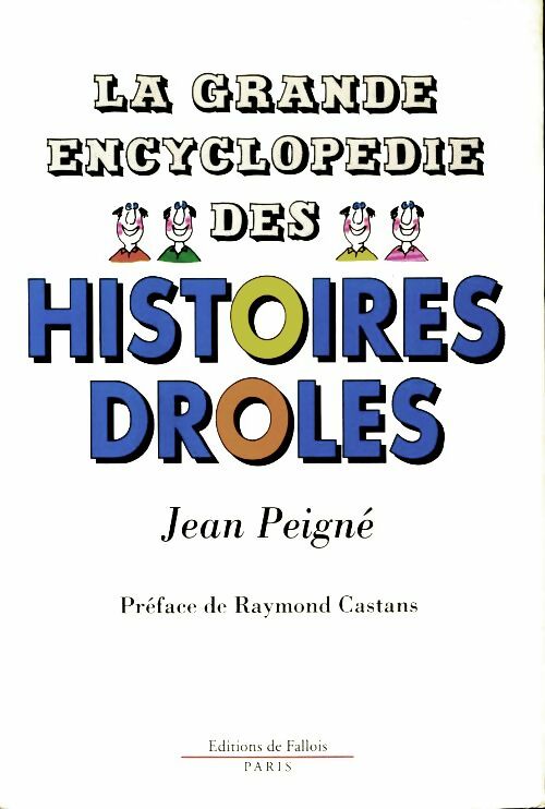Livrenpoche : La grande encyclopédie des histoires drôles - Jean Peigné - Livre