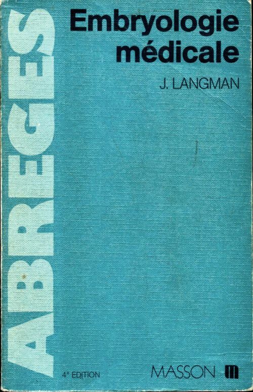 Livrenpoche : Embryologie médicale : Développement humain normal et pathologique - J . Langman - Livre