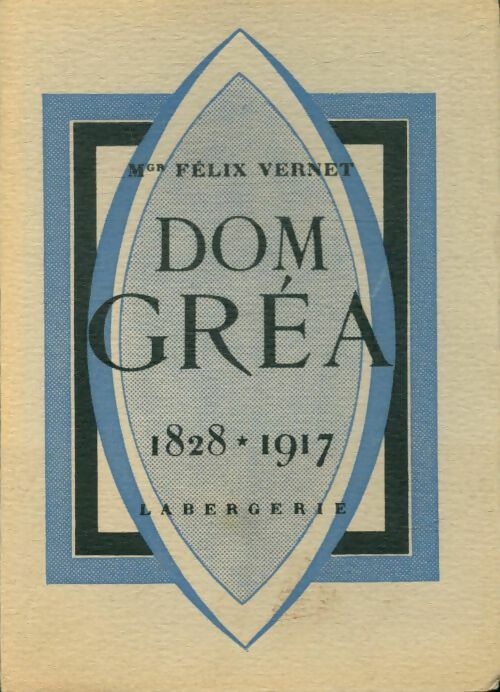 Livrenpoche : Dom Gréa 1828-1917 - Félix Vernet - Livre