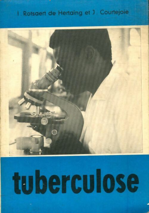 Tuberculose  - J. Rotsaert De Hertaing -  Compte d'auteur GF - Livre