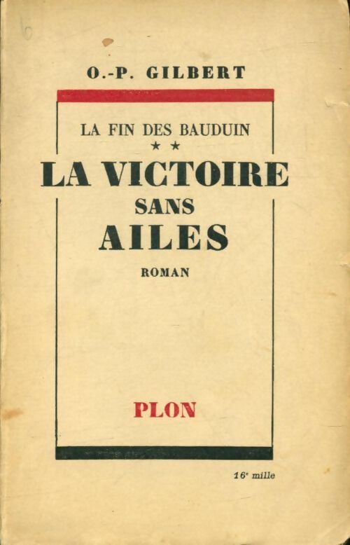 Livrenpoche : La fin des Bauduin Tome II : La victoire sans ailes - O-P Gilbert - Livre