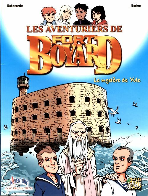 Livrenpoche : Les aventuriers de Fort Boyard : Le mystère de la Yule - Robberecht - Livre