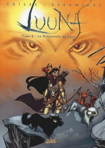 Livrenpoche : Luuna Tome II : Le crépuscule du lynx - Crisse - Livre