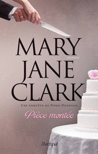 Livrenpoche : Pièce montée - une enquête de piper donovan - Mary Jane Clark - Livre