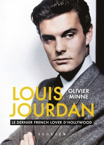 Louis jourdan - le dernier french lover d'Hollywood - Olivier Minne - Livre