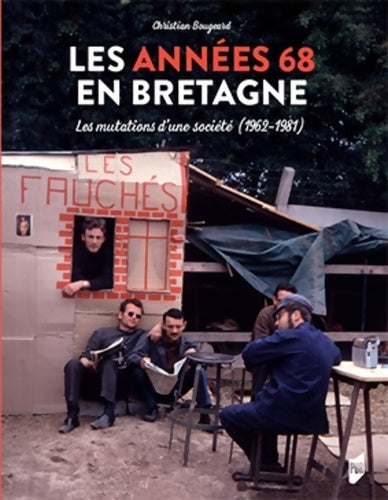 Les années 68 en Bretagne : Les mutations d'une société (1962-1981) - Christian Bougeard - Livre