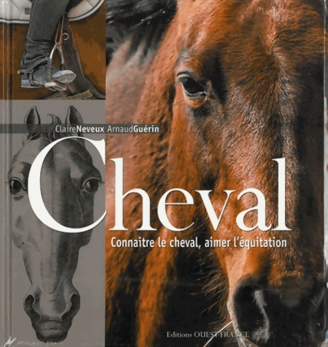 Livrenpoche : Cheval - connaître le cheval aimer l'équitation - Claire Neveux - Livre