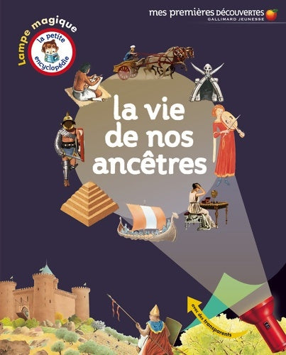 Livrenpoche : La vie de nos ancêtres - la petite encyclopédie - de 3 à 7 ans - Delphine Gravier-Badreddine - Livre