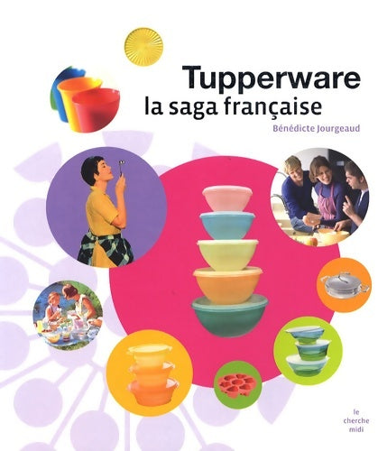 Livrenpoche : La saga tupperware - Bénédicte Jourgeaud - Livre