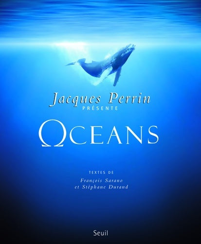 Livrenpoche : Océans. Un film de jacques perrin et jacques cluzaud. Textes de : - Jacques Perrin - Livre