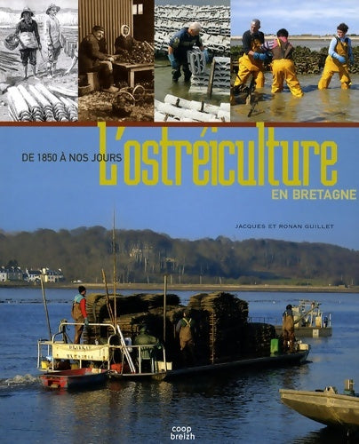 Livrenpoche : L'ostreiculture en Bretagne de 1850 a nos jours - Jacques Guillet - Livre