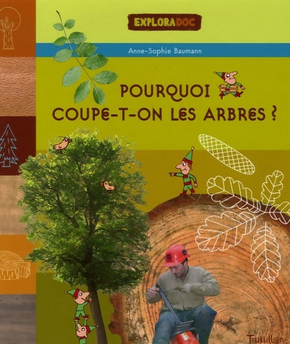 Livrenpoche : Pourquoi coupe t-on les arbres ? - Baumann-a-s+ Dutretre-c - Livre