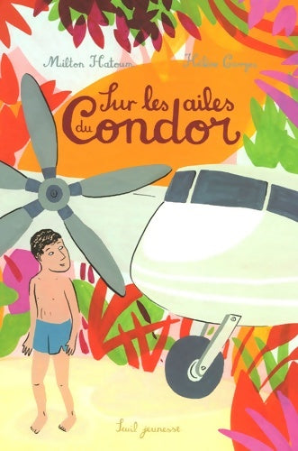 Livrenpoche : Sur les ailes du condor - Milton Hatoun - Livre