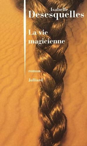 Livrenpoche : La vie magicienne - Isabelle Desesquelles - Livre