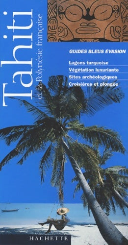 Livrenpoche : Guide bleu Évasion : Tahiti et la Polynésie française - Alain Durand - Livre