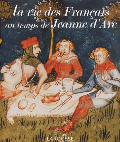 Livrenpoche : La vie des français au temps de Jeanne D'arc - Collectif - Livre