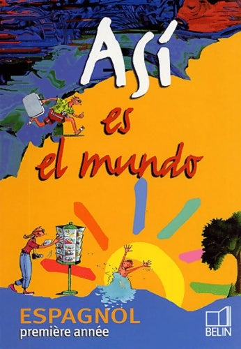 Livrenpoche : Asì es el mundo - 1re année : Manuel de l'élève - Elisabeth Mazoyer - Livre