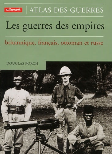 Livrenpoche : Les guerres des empires britannique français ottoman et russe - Douglas Porch - Livre